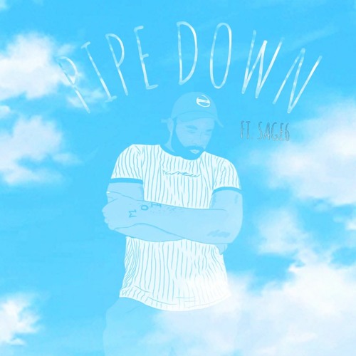 Pipe Down (ft Sage6)