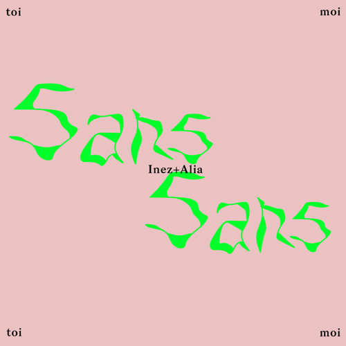 Inez+Alia - Sans toi, sans moi (prod. Soul Eater)