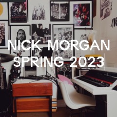 Nick Morgan - Spring 2023 Mixtape