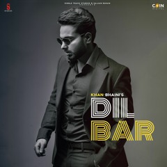 Dilbar By Khan Bhaini | Coin Digital | New Punjabi Songs 2021