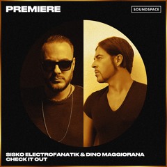 Premiere: Sisko Electrofanatik & Dino Maggiorana - Check It Out [Misfit Music]
