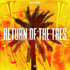 VOLB3X - Return of the Tres