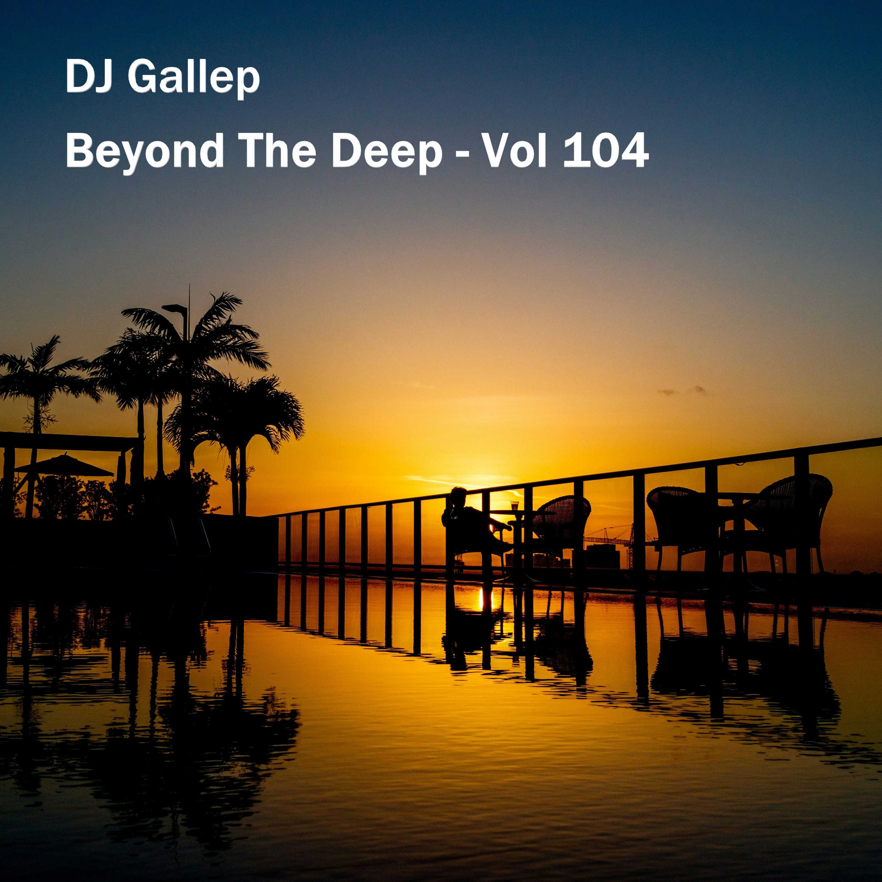 DJ Gallep - Beyond The Deep Vol 104 (Deep Lounge Mix Edition - Pool Party Chillout) episode artwork