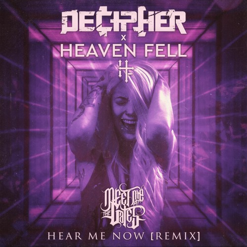 Meet Me At The Gates - Hear Me Now [Decipher X Heaven Fell Remix]