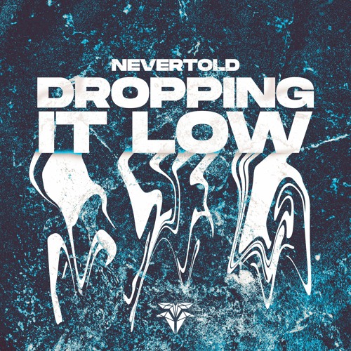 Nevertold - Dropping It Low