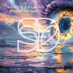 BVGSY DEL MAR - Through Her Eyes [Synthdelic Music]
