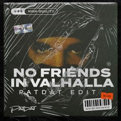 NO FRIENDS IN VALHALLA (PATDAT EDIT) [PREVIEW]