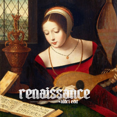 RENAISSANCE (Aldri Edit)