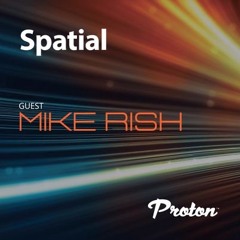 Spatial 006  - March 2022 - Mike Rish