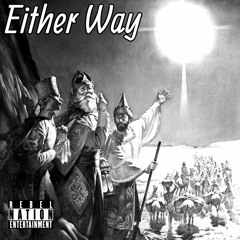 Either Way ft. Jrod The Problem & DroSay