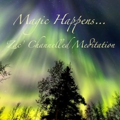 "Magic Happens..." Gifting you all this full length Channelled Meditation from Zac and I xx