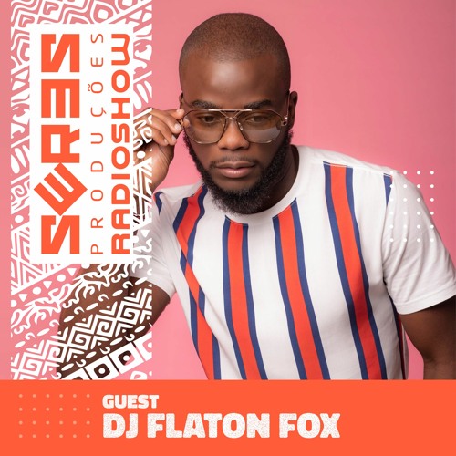 Seres Produções Radio Show Guest DJ Flaton Fox - 15th/SEP/2019
