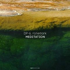 DP-6, rcnetlark - Meditation. Episode 2 [DP-6 Records, DR240]