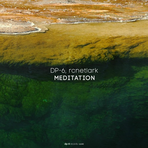 DP-6, rcnetlark - Meditation. Episode 4 [DP-6 Records, DR240]