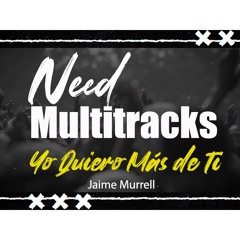 Yo quiero mas de ti -  Jaime Murrel - Multitracks Cristianos