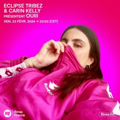 Eclipse Tribez & Carin Kelly présentent OUIII - 23 Février 2024