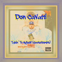 Talkin’ To Myself (Goosebumps)