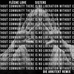 Flèche Love - Sisters (Die Arkitekt Remix)