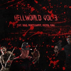 HORRORPLUGG PRESENTS: HELLWORLD VOL 3 (FEAT. PROD. DOUG, MONEYCOUNTIT, RAE95K, GOKU)