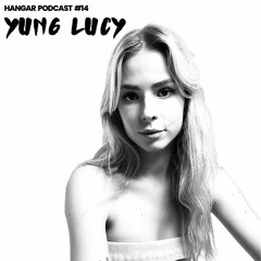 HANGAR PODCAST #14 | YUNG LUCY