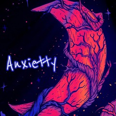 Anxietty