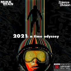 2021 : A TIME ODYSSEY - MIKE TITAN X ZCIENCE DIVISION