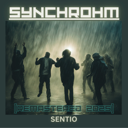 Synchrohm - Sentio (Remastered) (Tunecore Self Release)