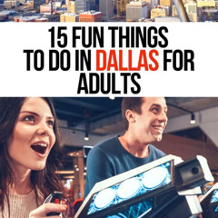 Best Things To Do In Dallas At Night For Adults Tours Reviews