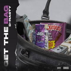 GET THE BAG - D-Nasty