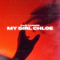 Paul Gannon - My Girl Chloe (Extended Mix)