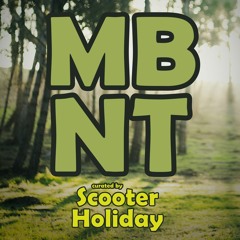 MBNT curated by Scooter Holiday