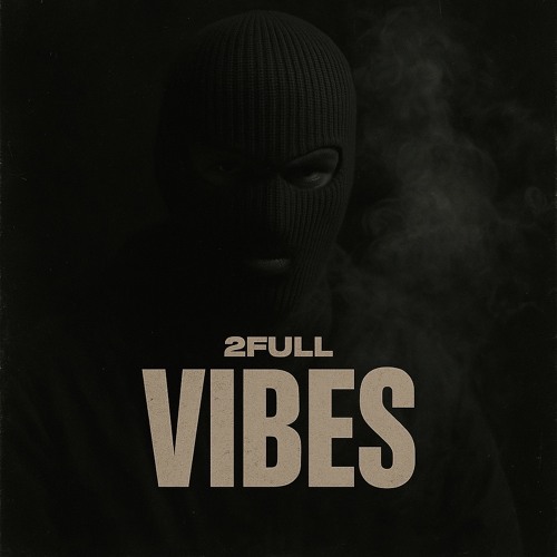 2FULL - Vibes