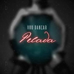 MEGA VOU DANÇAR PELADA