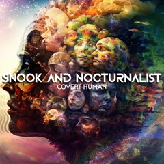 SNoOK and nOcTuRnAliSt - Covert Human(Out NOW)