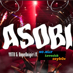 ASOBI REMIX (feat. NO JELLY. Lovesick. soyb0x)
