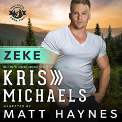GET KINDLE 📧 Zeke: Hollister, Book 2 by  Kris Michaels,Matt Haynes,KMRW LLC [KINDLE