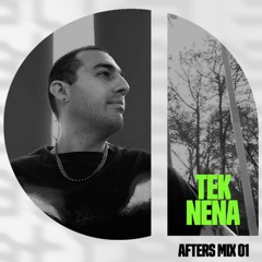Tek Nena - AFTERS Mix Series 01