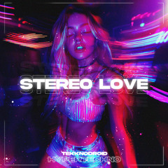 STEREO LOVE HYPERTECHNO