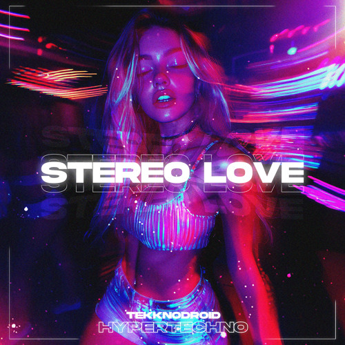 STEREO LOVE HYPERTECHNO