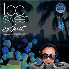 TOO SWEET // DJ JAVI C