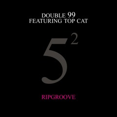 Double 99 (feat.Topcat) 'Ripgroove' [25th Anniversary]