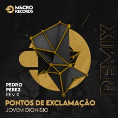 Jovem Dionisio - Pontos De Exclamação (Pedro Perdiz Remix)