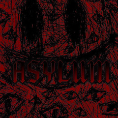 ASYLUM (ft.DRXSSKO)