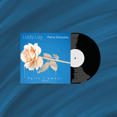 Pierre Groscolas - Lady Lay (Paris L'amour Remix) [Free Dowload]