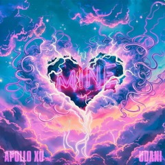 Apollo Xo & Udani - Mine (Radio Edit)