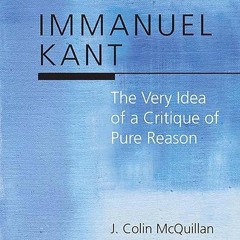⚡Audiobook🔥 Immanuel Kant: The Very Idea of a Critique of Pure Reason