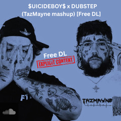 $UICIDEBOY$ x DUBSTEP (TazMayne mashup) [Free DL]