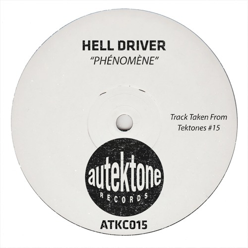 Hell Driver "Phénomène" (Original Mix)(Preview)(Taken from Tektones #15)(Out Now)