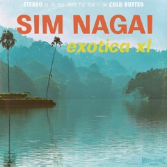 Sim Nagai - Exotica XL (Cold Busted)