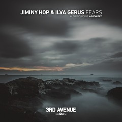 Jiminy Hop & Ilya Gerus - Fears [3rd Avenue]